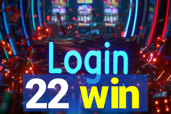 22 win
